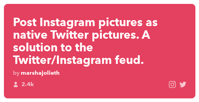 Recette IFTTT : Publiez des images Instagram en tant qu'images Twitter natives.  Une solution à la querelle Twitter/Instagram.  connecte instagram à twitter