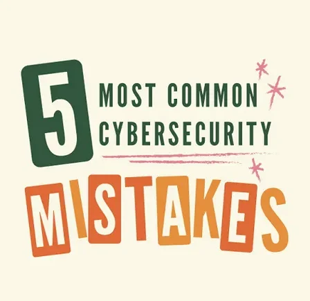 Les 5 erreurs de cybersécurité les plus courantes (infographie)